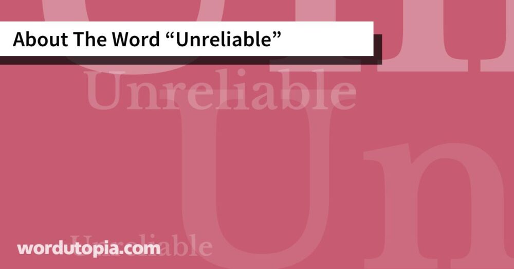 About The Word Unreliable