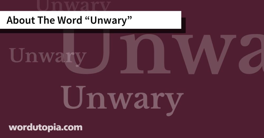About The Word Unwary