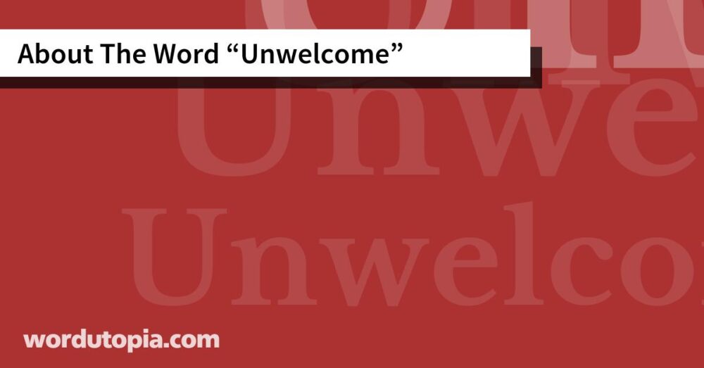 About The Word Unwelcome