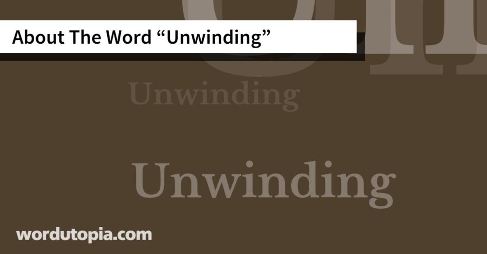 About The Word Unwinding