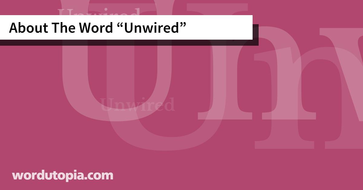 About The Word Unwired