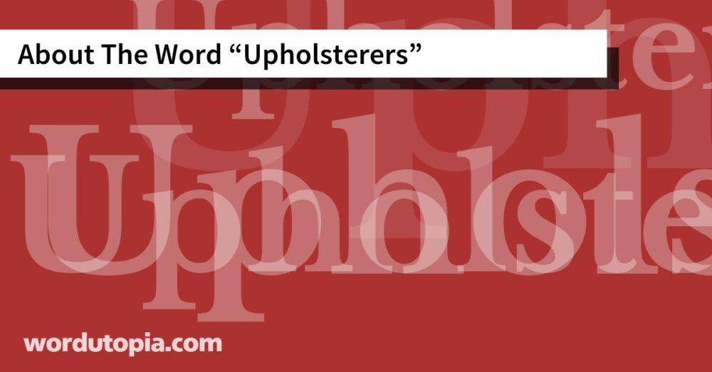 About The Word Upholsterers