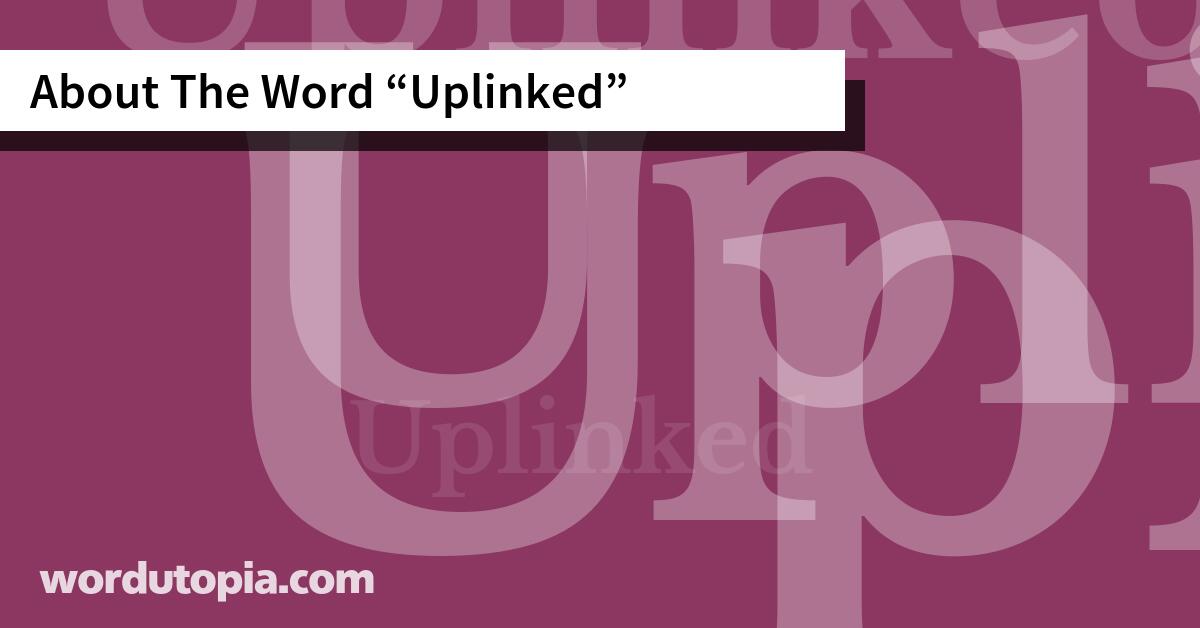 About The Word Uplinked