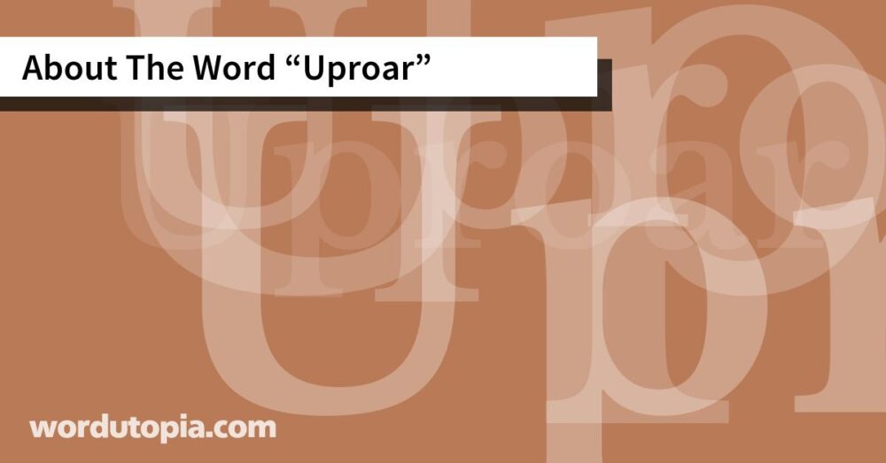 About The Word Uproar