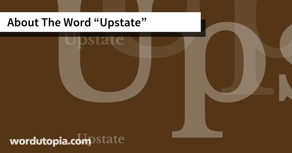 About The Word Upstate