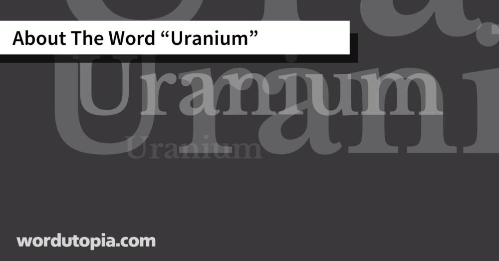 About The Word Uranium