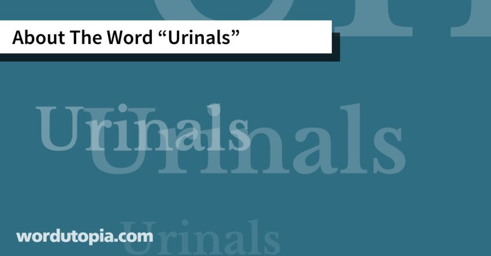 About The Word Urinals