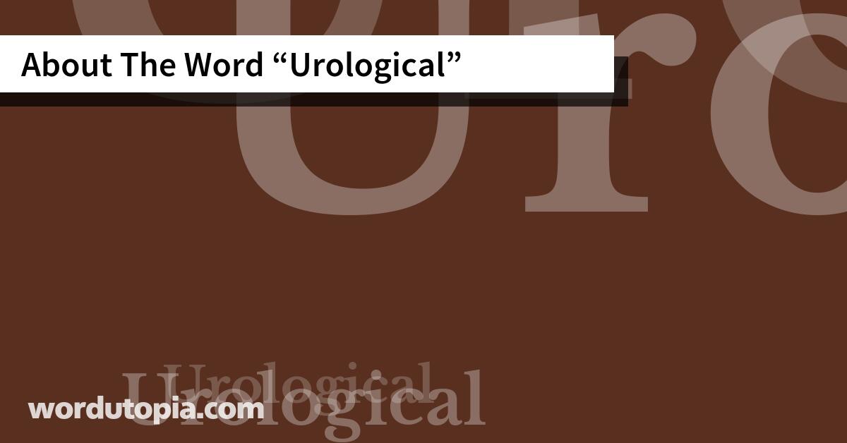 About The Word Urological