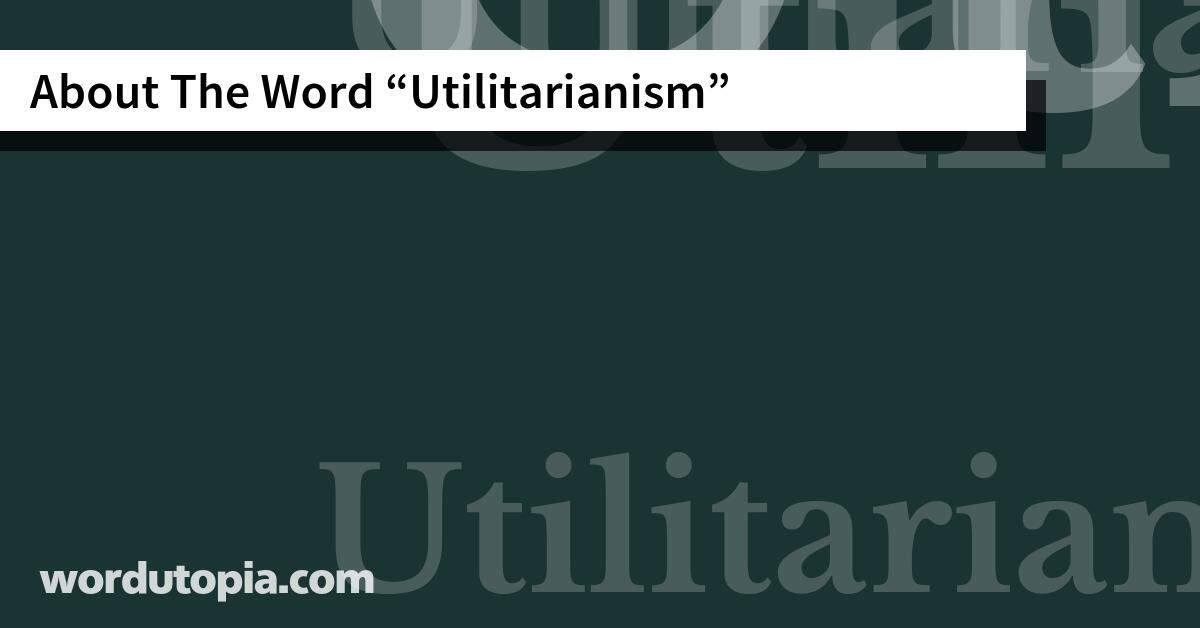 About The Word Utilitarianism