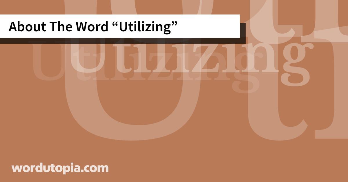 About The Word Utilizing