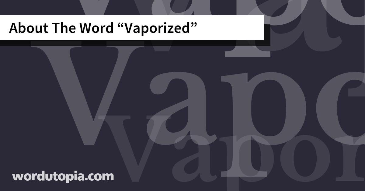 About The Word Vaporized