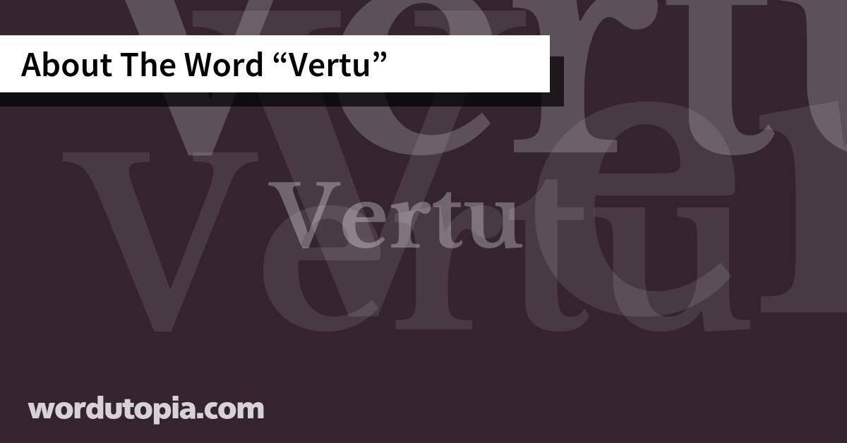 About The Word Vertu