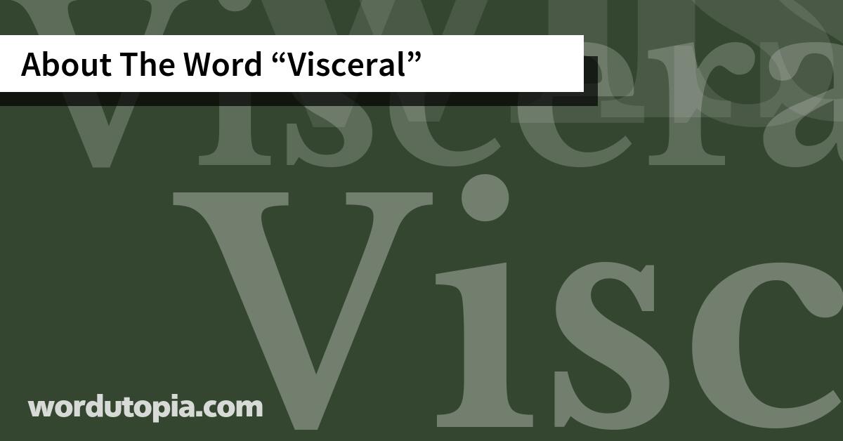About The Word Visceral