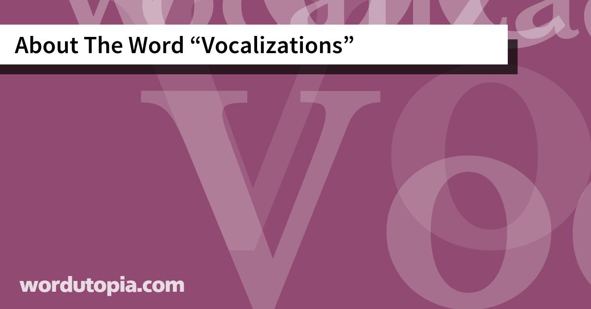 About The Word Vocalizations