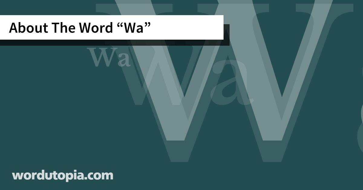 About The Word Wa