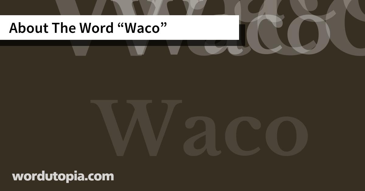 About The Word Waco