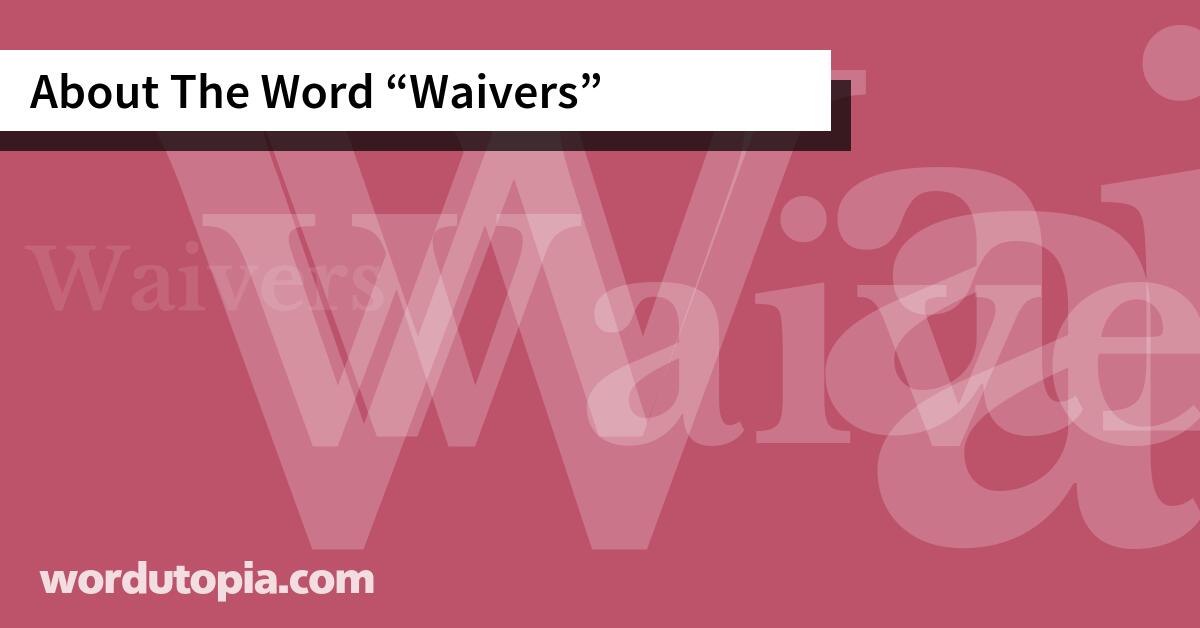 About The Word Waivers