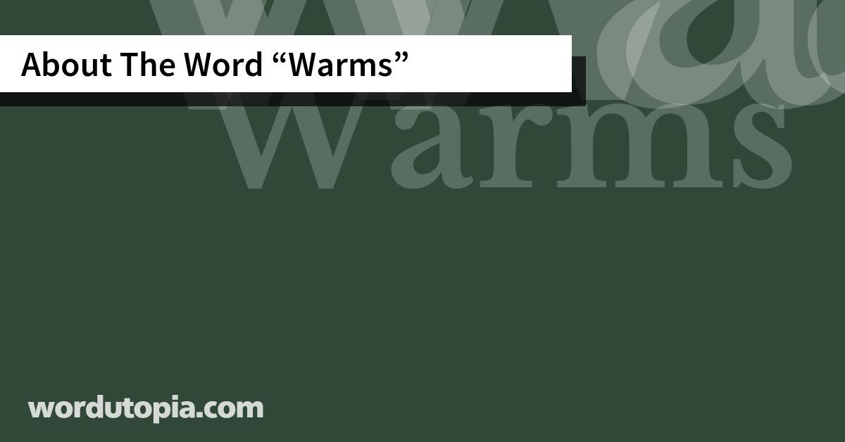About The Word Warms
