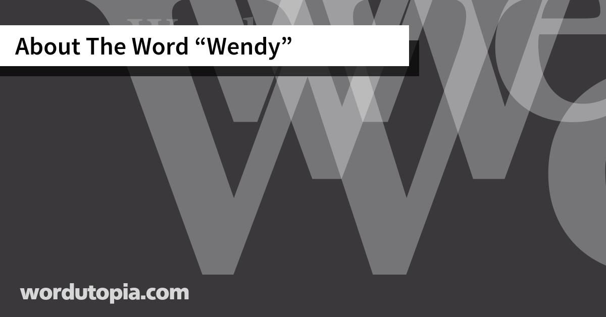 About The Word Wendy