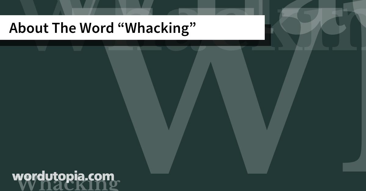 About The Word Whacking