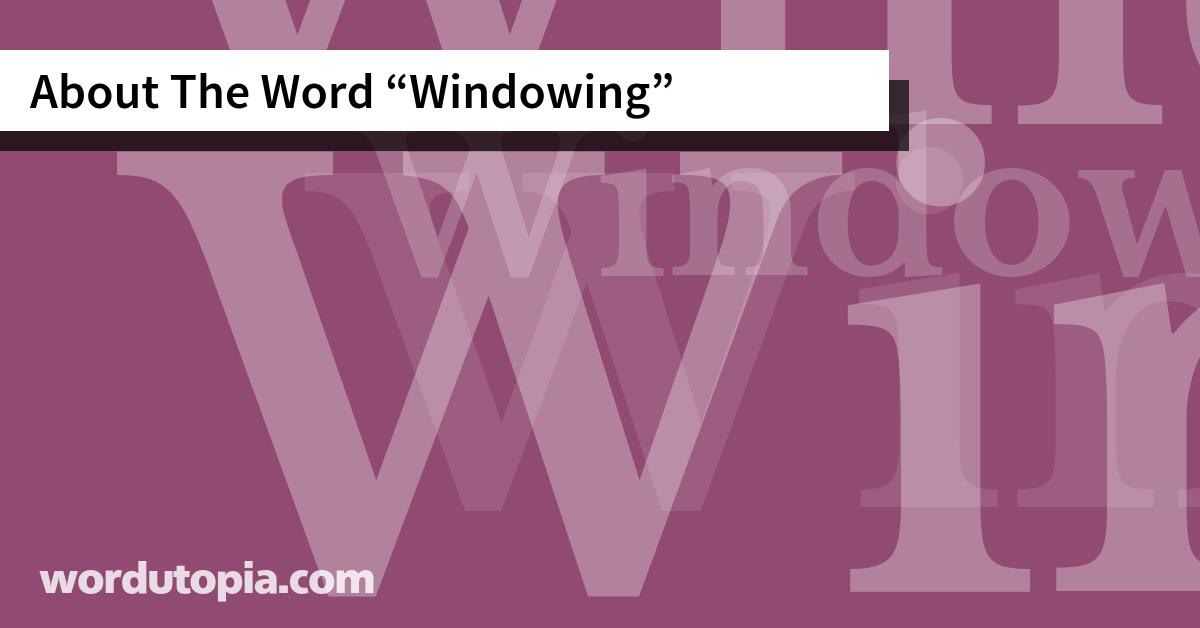 About The Word Windowing