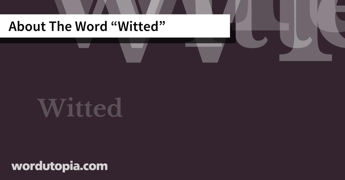 About The Word Witted