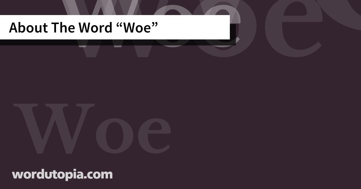 About The Word Woe