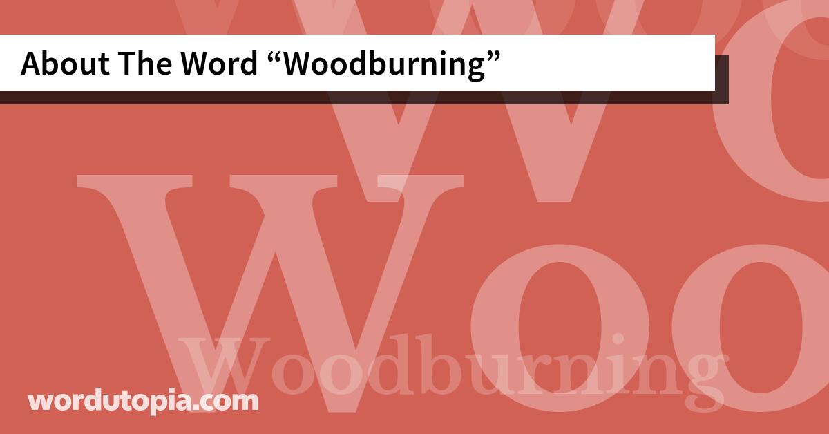 About The Word Woodburning