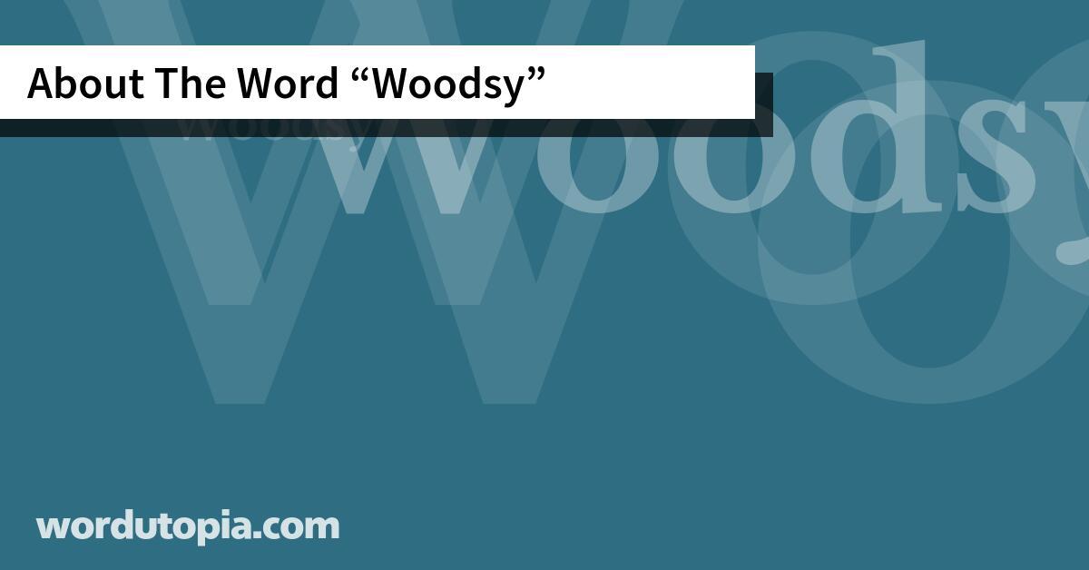 About The Word Woodsy
