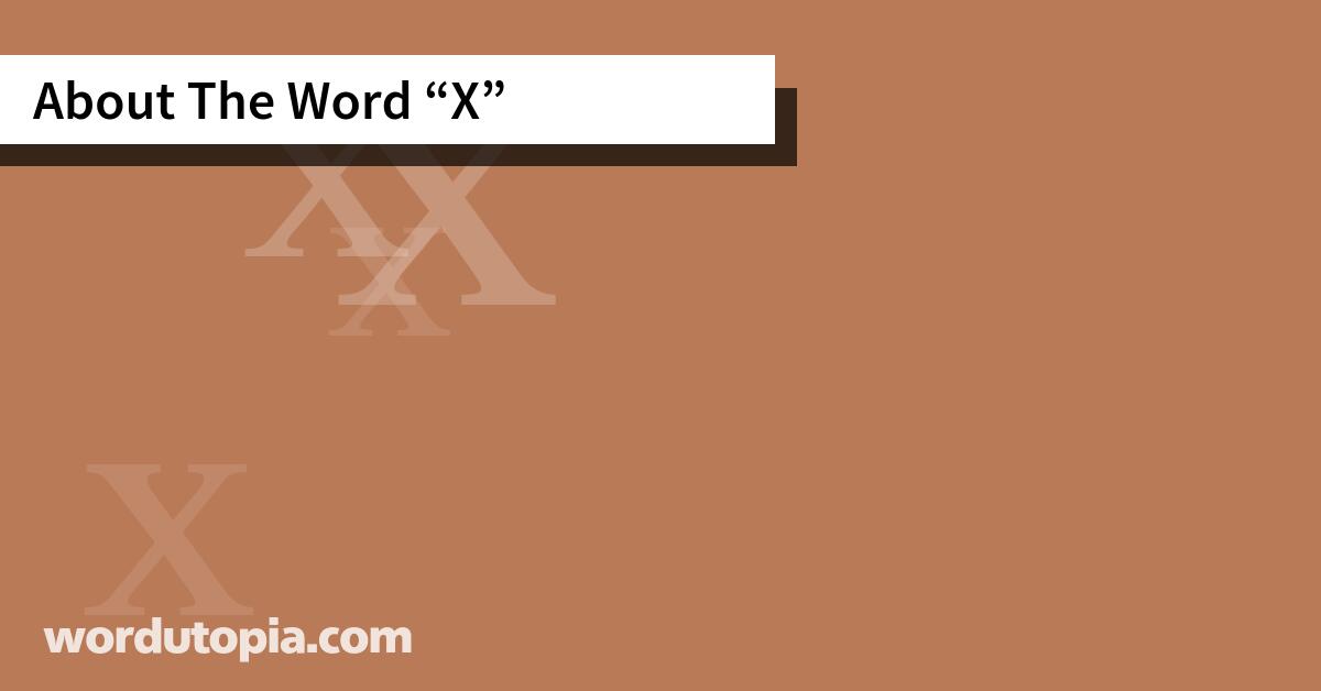 About The Word “X”