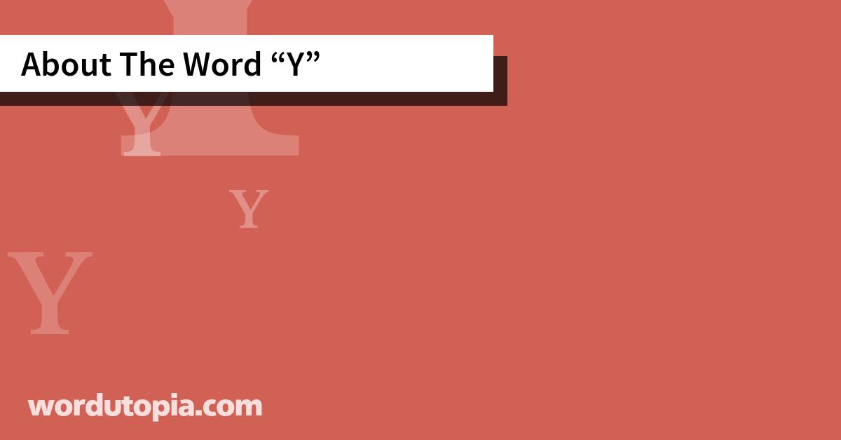 About The Word Y