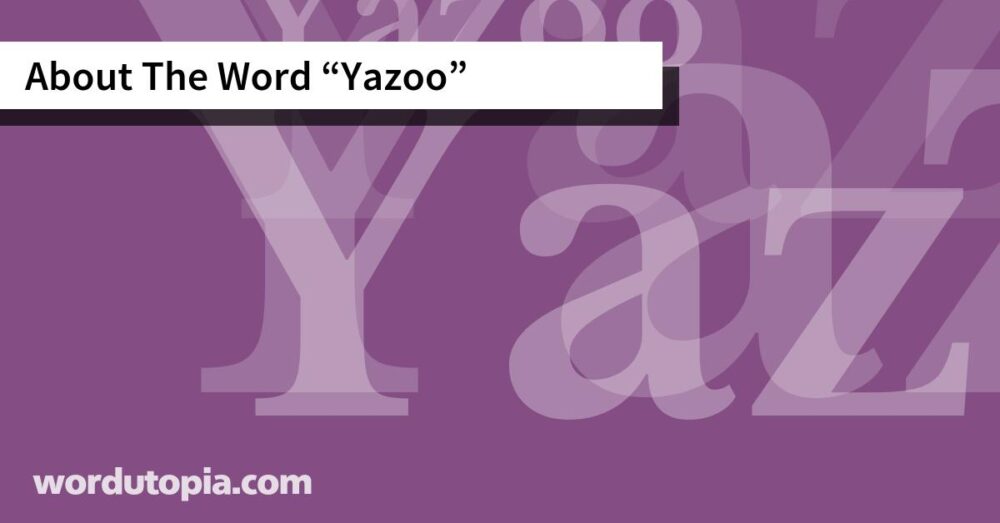 About The Word Yazoo