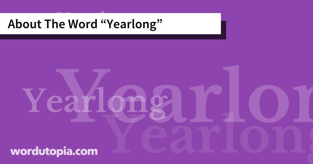 About The Word Yearlong
