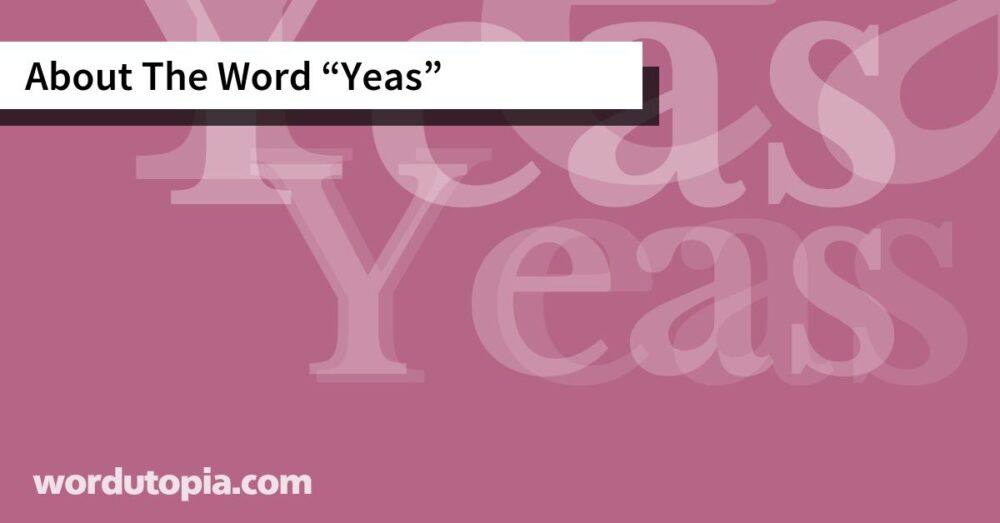 About The Word Yeas
