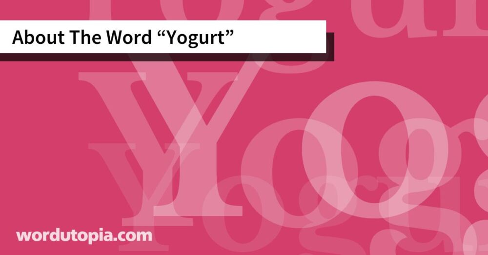 About The Word Yogurt