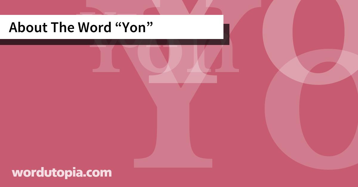 About The Word Yon