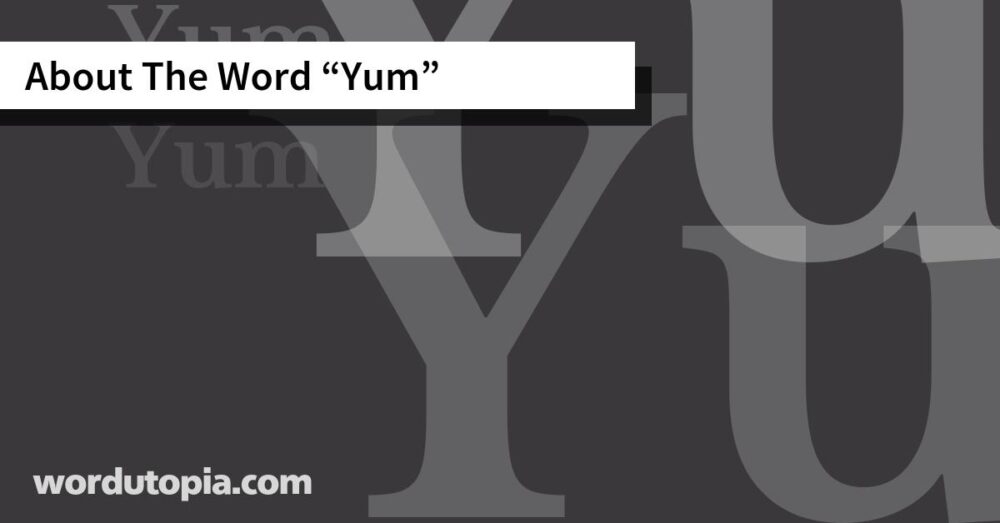 About The Word Yum