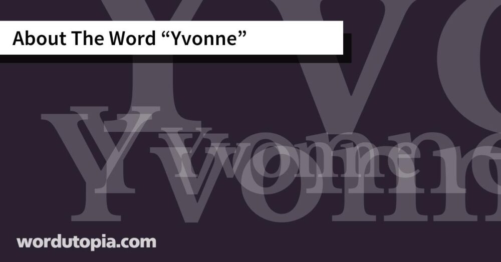 About The Word Yvonne