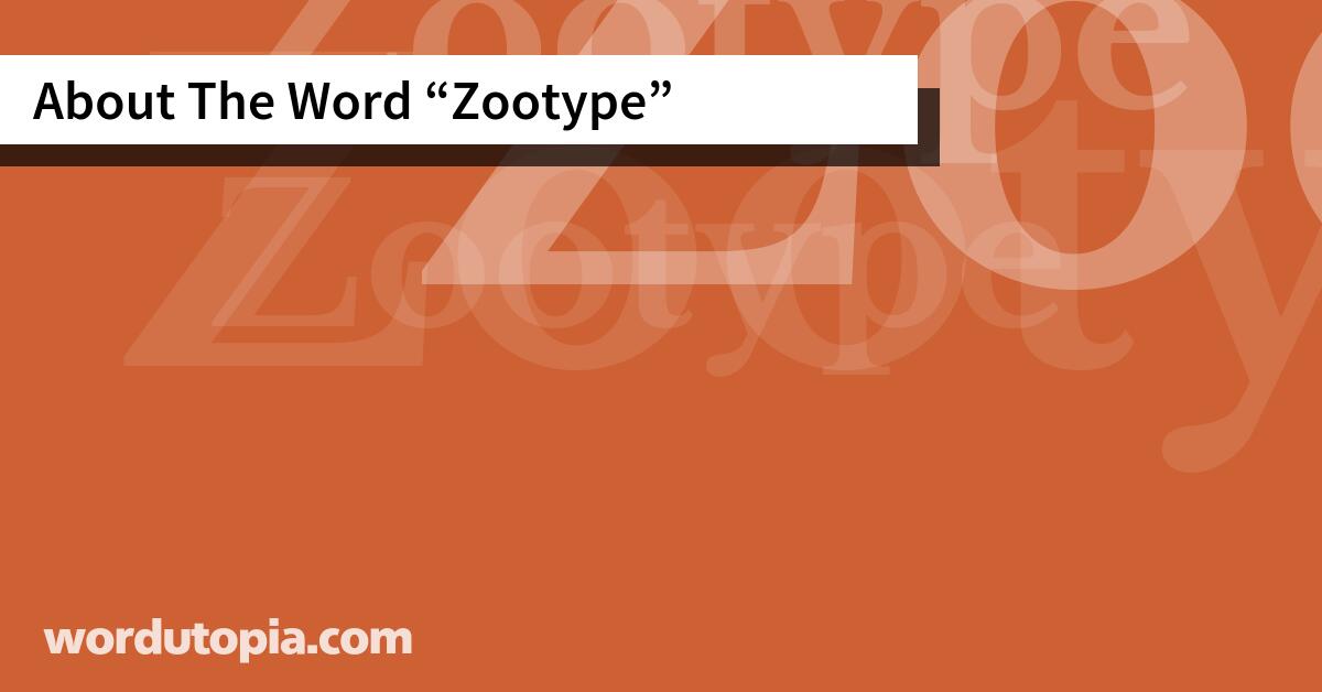 About The Word Zootype